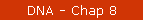 DNA - Chap 8